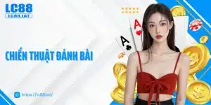 Tổng Hợp Các Chiến Thuật Đánh Bài Chuẩn Nhất Dành Cho Bạn